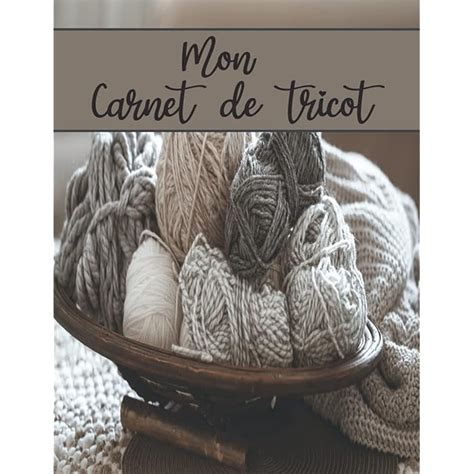 Buy Mon Carnet De Trico Cahier De Tricot Et Crochet Journal De Bord