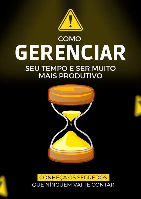 Como Gerenciar Seu Tempo E Ser Muito Mais Produtivo Volnei Dal Bo