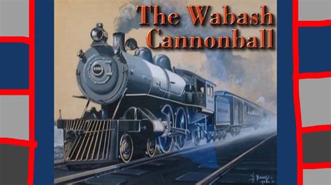 The Wabash Cannonball Youtube