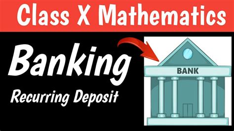 Banking Recurring Deposit Icse Class 10 Maths The Success Wings Youtube