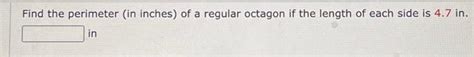 Solved Find the perimeter (in inches) of a regular octagon | Chegg.com