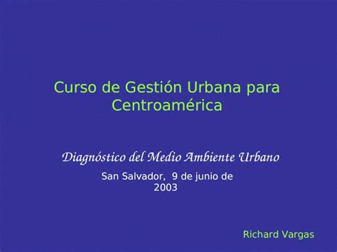 PPT Curso de Gestión Urbana para Centroamérica Diagnóstico del Medio