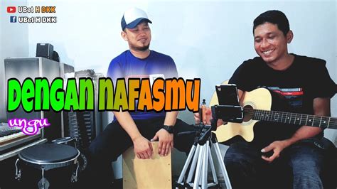 Religi Ungu Dengan Nafasmu Cover Akustik YouTube