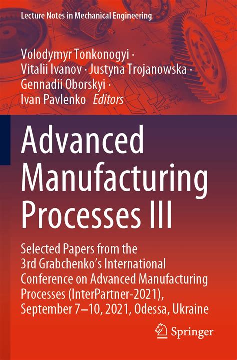 Advanced Manufacturing Processes III Selected Papers From The 3rd