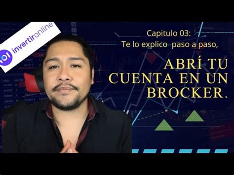 Capítulo 3 Abrí tu cuenta en un Brocker en menos de 10 minutos