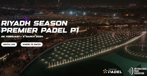 Dónde ver el Riyadh Season Premier Padel P1 2024 elneverazo