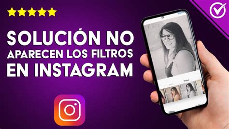 Por qué no aparecen los FILTROS de INSTAGRAM Solución rápida YouTube