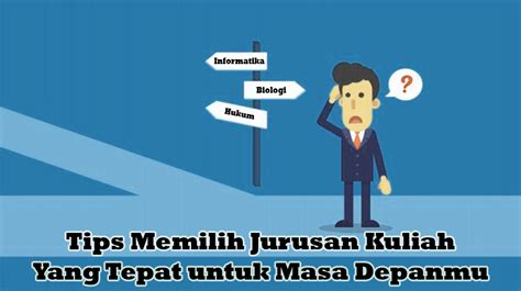 Tips Memilih Jurusan Kuliah Yang Tepat Untuk Masa Depanmu