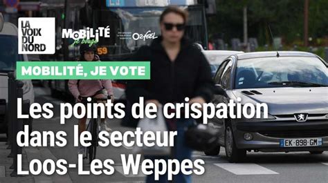 Mobilit Je Vote Les Points De Crispation Dans Le Secteur De Loos