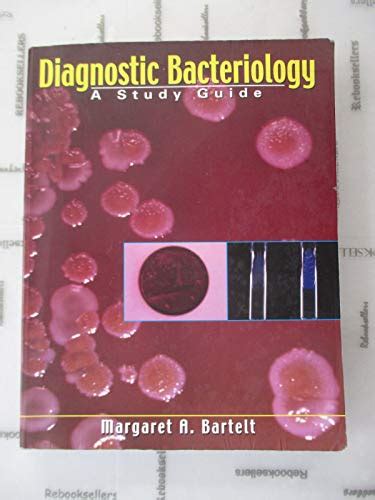 Diagnostic Bacteriology A Study Guide Bartelt PhD Diplomate ABMM MLS