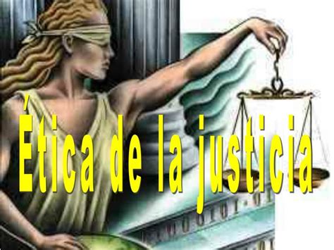 Ppt Ética De La Justicia Powerpoint Presentation Id5363115