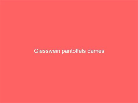 Giesswein Pantoffels Dames Goedgeschenk Nl Cadeau Geschenken Site