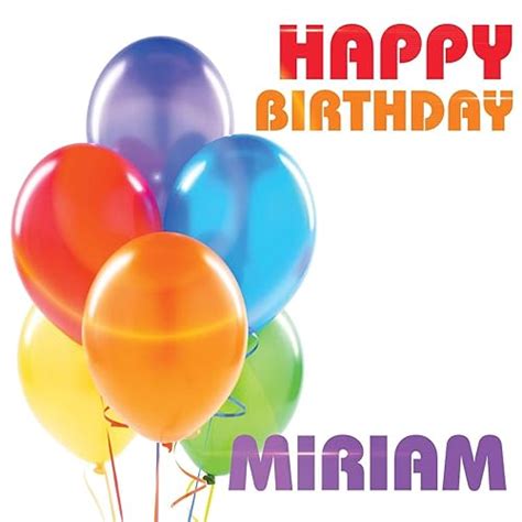 Happy Birthday Miriam by The Birthday Crew on Amazon Music - Amazon.com