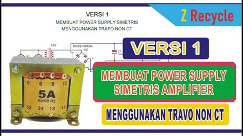 Travo Non CT Menjadi CT Power Supply Simetris Versi 2 YouTube