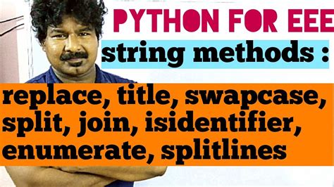 Python For Eee 29 String Methods Replace Title Swapcase Split Join Isidentifier