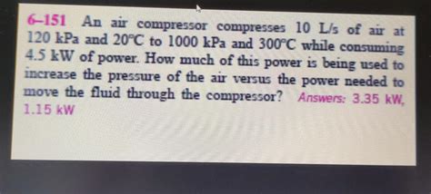 Solved An Air Compressor Compresses L S Of Air At Chegg