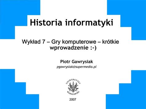 Ppt Historia Informatyki Wyklad Gry Komputerowe Kr Tkie