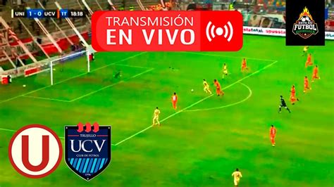 LE FALTA GOL UNIVERSITARIO 0 VS 1 CÉSAR VALLEJO EN VIVO AMISTOSO