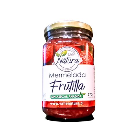 Mermelada Frutilla 370 Grs Valle Natura Emporio Sabores De Chile