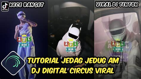 Tutorial Jedag Jedug Alight Motion DJ Digital Circus YouTube