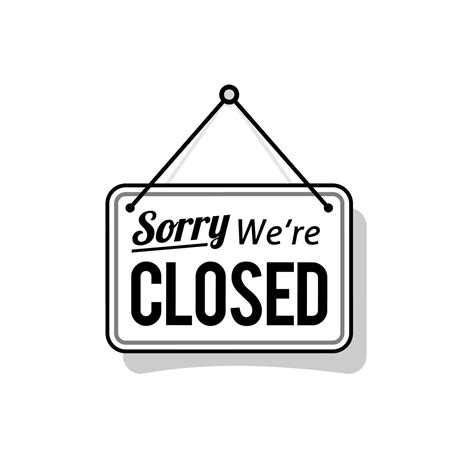 Sorry We Re Closed Sign In Black And White Color Isolated On White