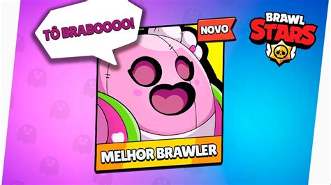 TÁ ABSURDO TESTEI O NOVO MELHOR BRAWLER DO BRAWL STARS E ME SURPREENDI