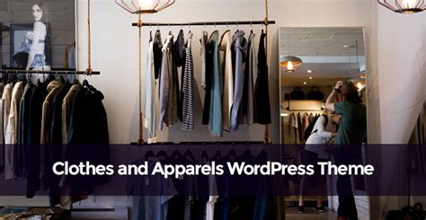 15 Best Clothes And Apparel Wordpress Themes For Clothing Store Sites