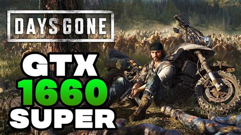 Days Gone Gtx Super Medium High Very High Settings Youtube