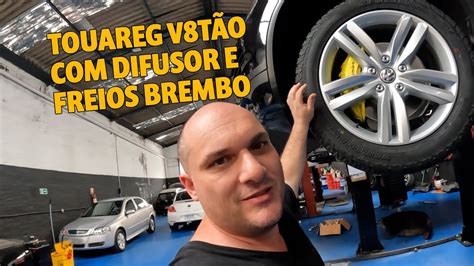 Touareg V T O Difusor E Freios Brembo Youtube