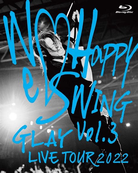 Amazon Co Jp Glay Live Tour Wehappy Swing Vol Presented By