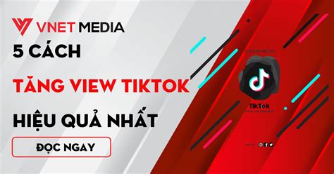 Tăng View Tiktok Hiệu Quả Dễ Dàng