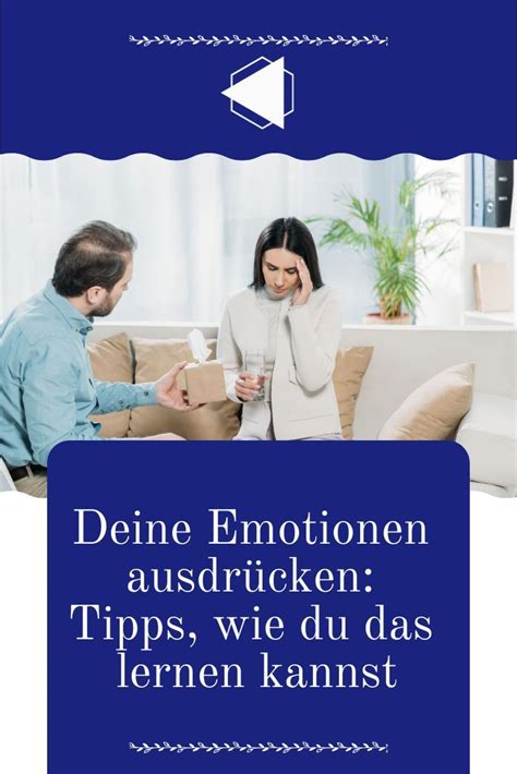 Deine Emotionen Ausdr Cken Tipps Wie Du Das Lernen Kannst Emotionen