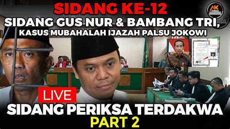 Lanjut Sidang Periksa Terdakwa Gus Nur Bambang Tri Youtube