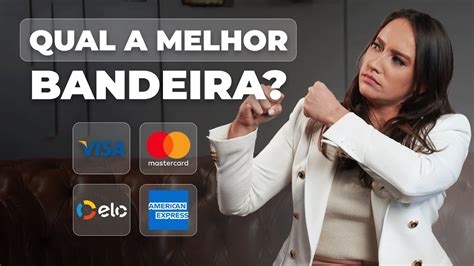 Visa Elo Amex Mastercard Duelo Das Bandeiras Entenda As