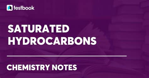 Saturated Hydrocarbons: Learn Definition, Examples & Properties