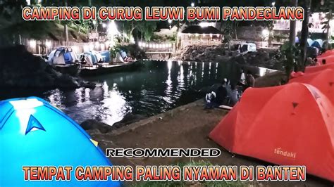 Camping Di Curug Leuwi Bumi Pandeglang Tempat Camping Paling Nyaman Di