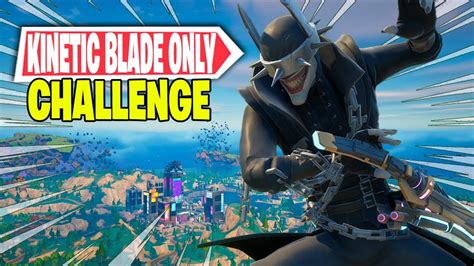 The Kinetic Blade Only Challenge In Fortnite Youtube