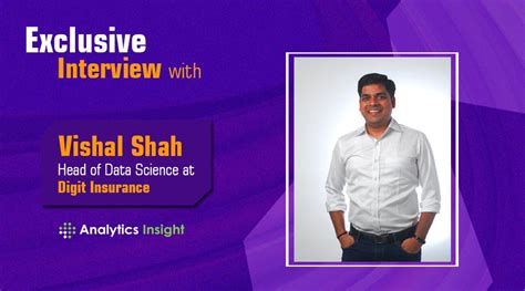 Exclusive Interview With Vishal Shah Head Of Data Science At Digit