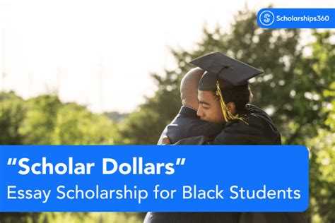 “Scholar Dollars” Essay Scholarship for Black Students - Scholarships360