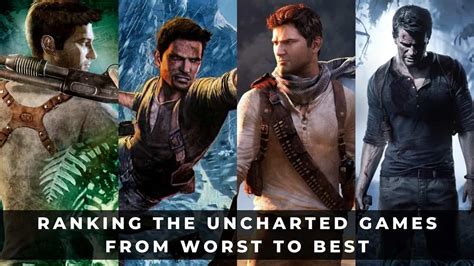 Ranking The Uncharted Games From Worst To Best Keengamer