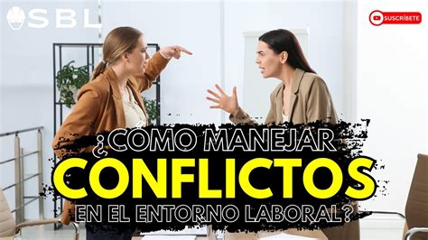 C Mo Manejar Conflictos En El Entorno Laboral Youtube