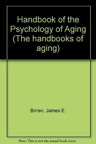 Handbook Of The Psychology Of Aging Handbooks Of Aging Birren James