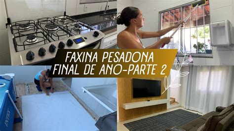 Faxina Pesadona De Fim De Ano Lavei A Casa Toda Parte Edilaine Bruna