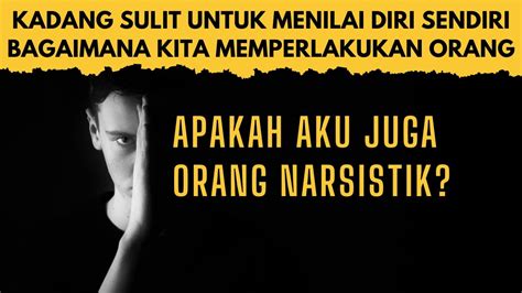 Cek Apakah Kamu Juga Adalah Orang Yang Narsistik Ciri Dan Tanda Umum