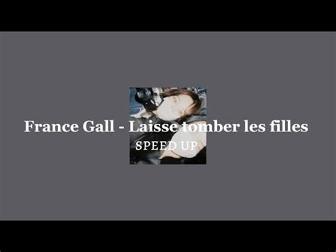 France Gall Laisse Tomber Les Filles Speed Up YouTube