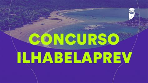 Concurso Ilhabelaprev Provas Aplicadas Veja Os Gabaritos