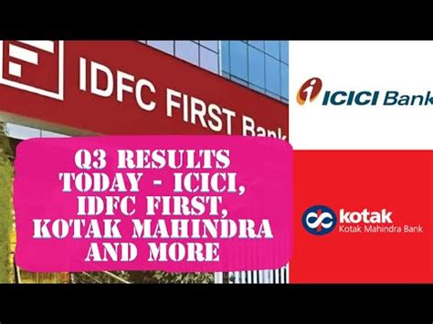 Q Results Today Idfc First Kotak Mahindra Icici Bank And More