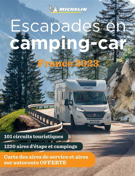 Michelin Escapades En Camping Car France Camping Guides Michelin