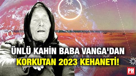 Ünlü Kahin Baba Vangadan Korkutan 2023 Kehaneti Parlamento Haber