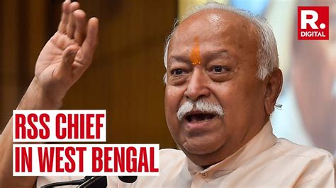 Rss Chief Mohan Bhagwat On Two Day Visit To West Bengal Months Before